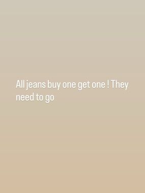 Beige Text Graphic - “All jeans buy one get one!”